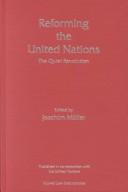 Cover of: Reforming the United Nations: the quiet revolution