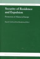 Cover of: Security of residence and expulsion protection of aliens in Europe