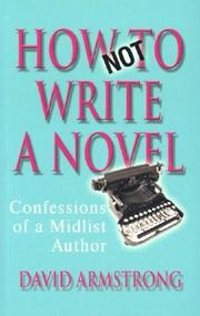Cover of: How Not to Write a Novel: Confessions of a Mid-List Author