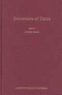Cover of: The Succession of States in Respect to Treaties, State Property, Archives, and Debts (Developments in International Law, V. 33) by Mojmir Mrak