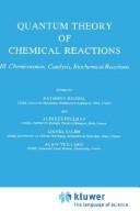 Cover of Quantum theory of chemical reactions by raymond daudel