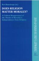 Does Religion Matter Morally? (Morality and the meaning of life) by Musschenga