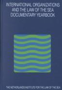 Cover of: International Organisations and the Law of the Sea:Documentary Yearbook 1998