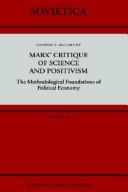 Cover of: Marx' Critique of Science and Positivism: The Methodological Foundations of Political Economy (Sovietica)