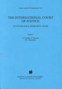 Cover of: The International Court of Justice: its future role after fifty years