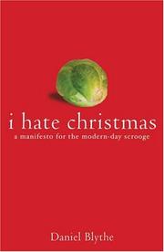 Cover of: I Hate Christmas: A Manifesto for the Modern Day Scrooge