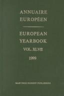 Cover of: Annuaire europeen 1999/European Yearbook 1999 - Volume XLVII (EUROPEAN YEARBOOK Volume 47) (Annuaire European/European Yearbook) | Francis Rosenstiel