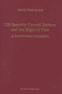 Cover of: U. N. Security Council Reform and the Right of Veto:A Constitutional Perspective (Legal Aspects of International Organization, 32) by Bardo Fassbender