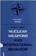 Cover of: Nuclear weapons and international behavior by Henry T. Nash