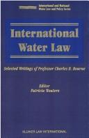 Cover of: International water law | Charles B. Bourne