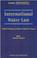 Cover of: International Water Law Selected Writings of Professor Charles B. Bourne (International and National Water Law and Policy Series, Vol 1)