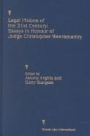 Cover of: Legal visions of the 21st century: essays in honour of Judge Christopher Weeramantry