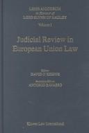 Cover of: Judicial review in European Union law by editor, David O'Keeffe ; associate editor, Antonio Bavasso.