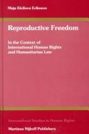 Cover of: Reproductive freedom: in the context of international human rights and humanitarian law