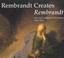 Cover of: Rembrandt Creates Rembrandt