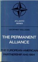Cover of: The permanent alliance: the European-American partnership 1945-1984