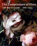 Cover of: Jan van Huysum, 1682-1749: The Temptation of Flora