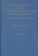 Cover of: International Law and the Protection of Namibia s Territorial Integrity  by S. Akweenda