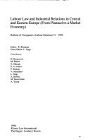 Cover of: Labour Law and Industrial Relations in Central and Eastern Europe:From Planned to a Market Economy (Bulletin of Comparative Labour Relations)