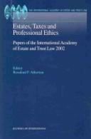 Estates, taxes, and professional ethics by International Academy of Estate and Trust Law. Conference