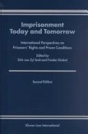 Cover of: Imprisonment today and tomorrow by edited by Dirk van Zyl Smit and Frieder Dünkel.