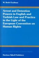 Cover of: Arrest and detention powers in English and Turkisk law and practice in the light of the European Convention on Human Rights