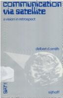 Cover of: Communication via satellite: a vision in retrospect