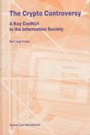 Cover of: The crypto controversy: a key conflict in the Information Society