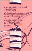 Cover of: Ecofeminism and Theology - Ökofeminismus und Theologie - Ecoféminisme et Théologie by Elizabeth E. Green, Mary C. Grey, Mary Grey, Elizabeth Green, Gray M.