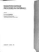 Radiation damage processes in materials by NATO Advanced Study Institute on Radiation Damage Processes in Materials Corsica 1973.