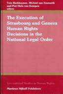 Cover of: The Execution of Strasbourg and Geneva human rights decisions in the national legal order