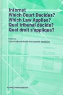 Cover of: Internet, which court decides?: which law applies? = Internet, quel tribunal décide? : Quel droit s'applique?