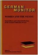 Cover of: Women and the Wende: social effects and cultural reflections of the German unification process : proceedings of a conference held by Women in German Studies, 9-11 September 1993 at the University of Nottingham