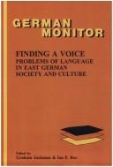 Cover of: Finding a voice: problems of language in East German society and culture