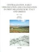 Cover of: Centralization, Early Urbanization and Colonization in First Millenium BC Italy and Greece: Italy (Bulletin Antieke Beschaving. Supplement 9)