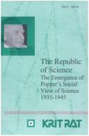 Cover of: The Republic of Science: the Emergence of Popper's Social View of Science (Series in the Philosophy of Karl R.: Popper and Critical Rationalism)