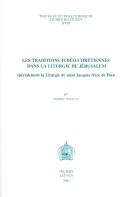 Les Traditions Judeo-chretiennes Dans La Liturgie De Jerusalem Specialement La Liturgie De Saint Jacques Frere De Dieu (Textes Et Etudes Liturgiques) by Stephane Verhelst