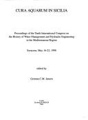 Cover of: Cura Aquarum in Sicilia Proceedings of the Tenth International Congress on the History of Water Management and Hydraulic Engineering in the Mediterran