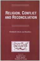 Cover of: Religion, Conflict and Reconciliation: Multifaith Ideals and Realities (Currents of Encounter)