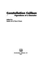 Cover of: Constellation Caliban: figurations of a character