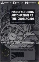 Cover of: Manufacturing Automation at the Crossroads, Standardization in CIM Software (Advances in Design and Manufacturing, Vol 3) | Louis-Francois Pau