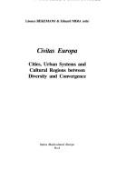 Cover of: Civitas Europa: Cities, Urban Systems, And Cultural Regions Between Diversity And Convergence (Collection L'europe Plurielle, No 8.)