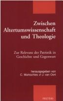 Cover of: Zwischen Altertumswissenschaft und Theologie by herausgegeben von Christoph Markschies & Johannes van Oort.