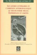 Cover of: Les genres litteraires et  L'ambition anthropologique de la fiction au dix-huitième siècle: expériences et limites : actes des journées d'ètudes à l'Université François Rabelais de Tours, 18-19 juin 2003