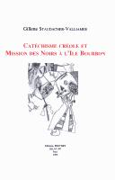 Cover of: Catchisme crole et mission des noirs  l'Ile Bourbon by Gillette Staudacher-Valliame