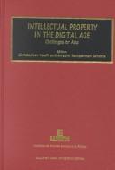 Cover of: Intellectual property in the digital age: challenges for Asia