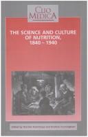 Cover of: The Science And Culture Of Nutrition, 1840-1940.(Clio Medica/The Wellcome Institute Series in the History of Medicine 32) (Clio Medica ; 32)