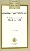 Cover of: Christian tradition today by Jeffrey C. K. Goh