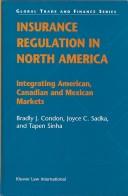 Cover of: Insurance regulation in North America: integrating American, Canadian, and Mexican markets