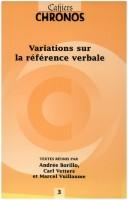 Cover of: Variations sur la référence verbale by textes réunis par Andrée Borillo, Carl Vetters et Marcel Vuillaume.